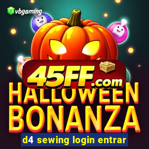 d4 sewing login entrar